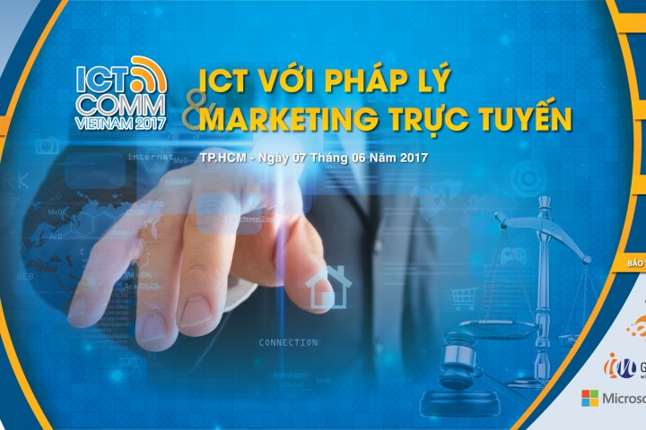 Ngày 7 tháng  6 - Hội Thảo : ICT VỚI PHÁP LÝ VÀ MARKETING TRỰC TUYẾN 