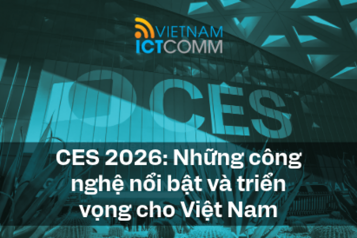 CES 2026: Những công nghệ nổi bật và triển vọng cho Việt Nam